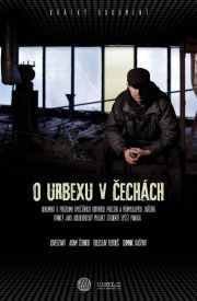 O Urbexu v Čechách